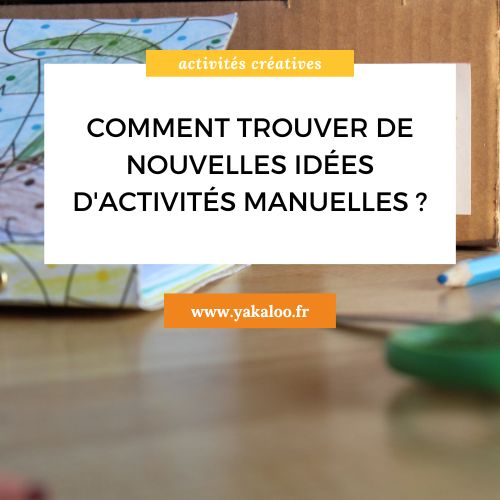 Comment trouver de nouvelles activités manuelles ?